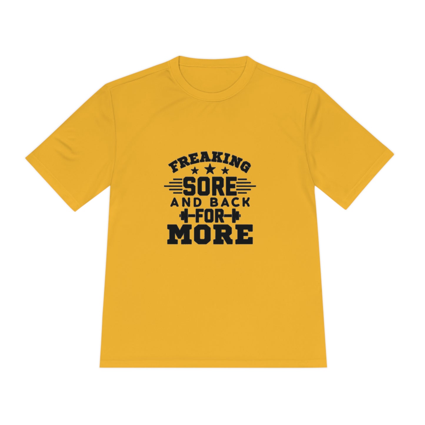 Freaking Sore and Back for More Unisex Moisture Wicking Tee