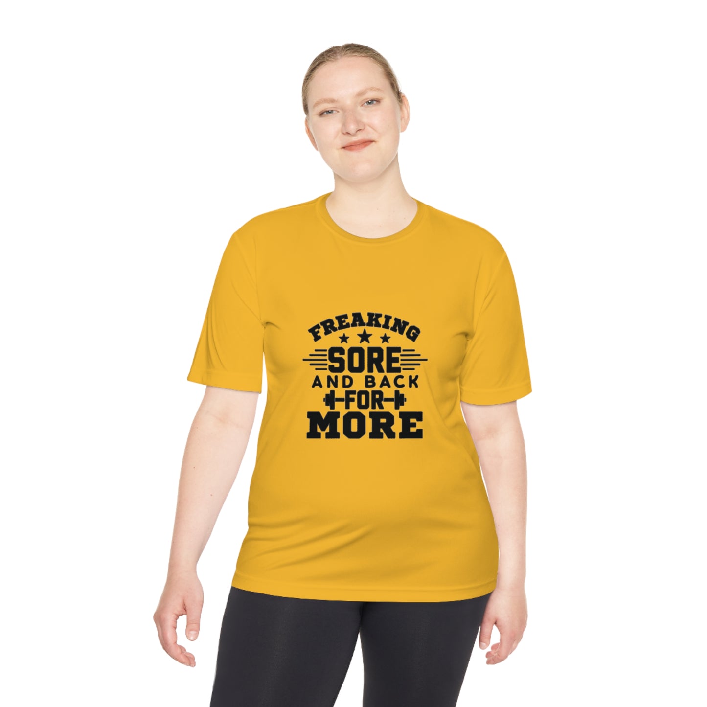 Freaking Sore and Back for More Unisex Moisture Wicking Tee