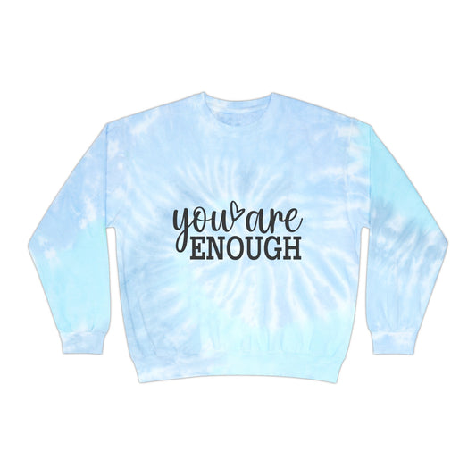 You Are Enough Unisex Tie-Dye Sweatshirt