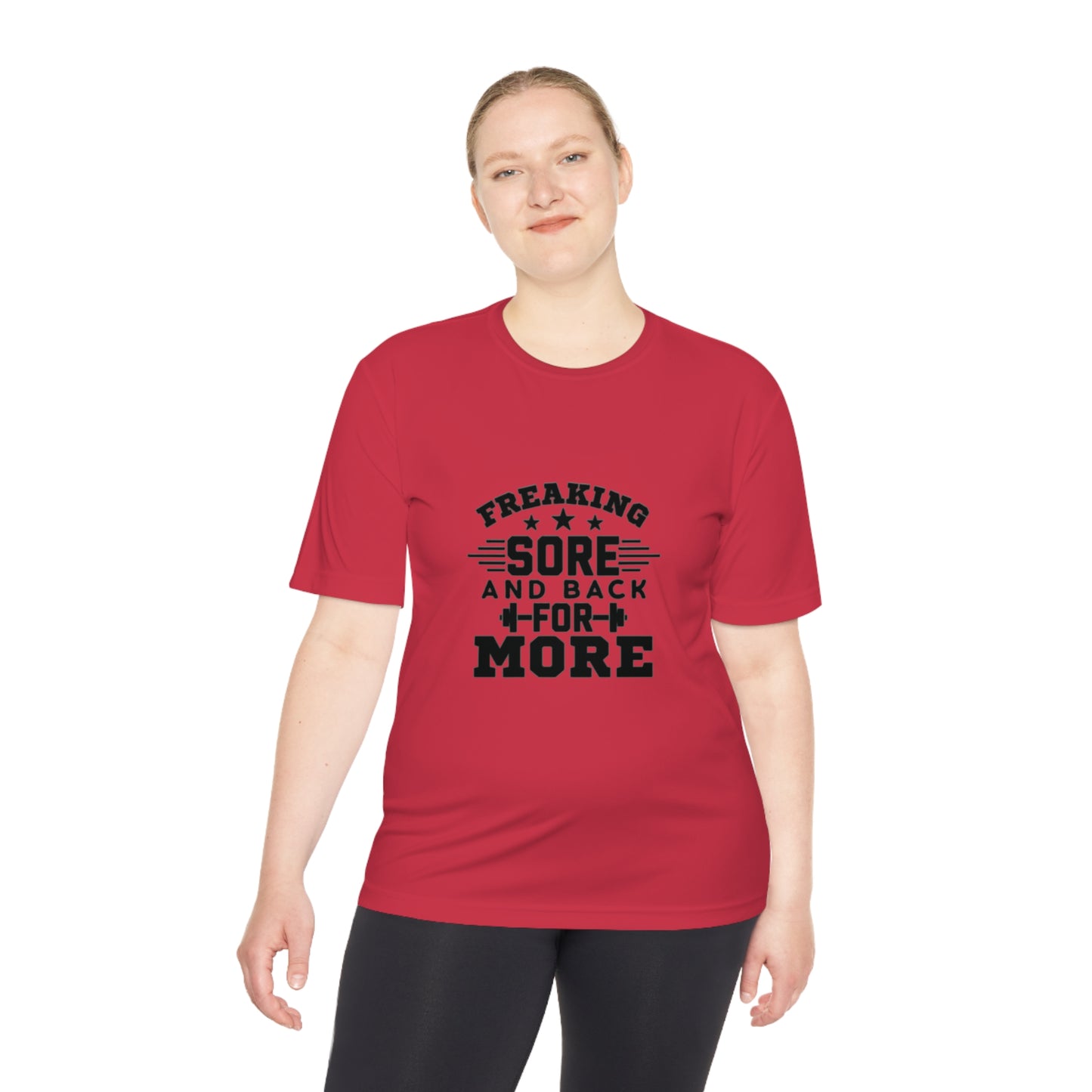 Freaking Sore and Back for More Unisex Moisture Wicking Tee