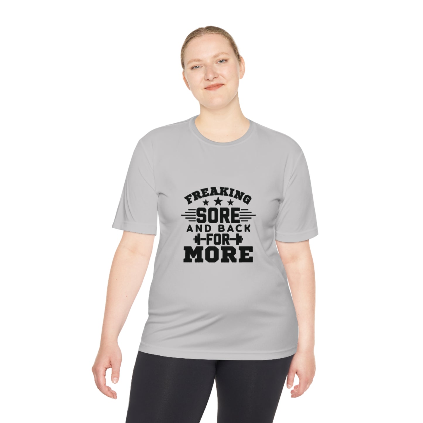 Freaking Sore and Back for More Unisex Moisture Wicking Tee