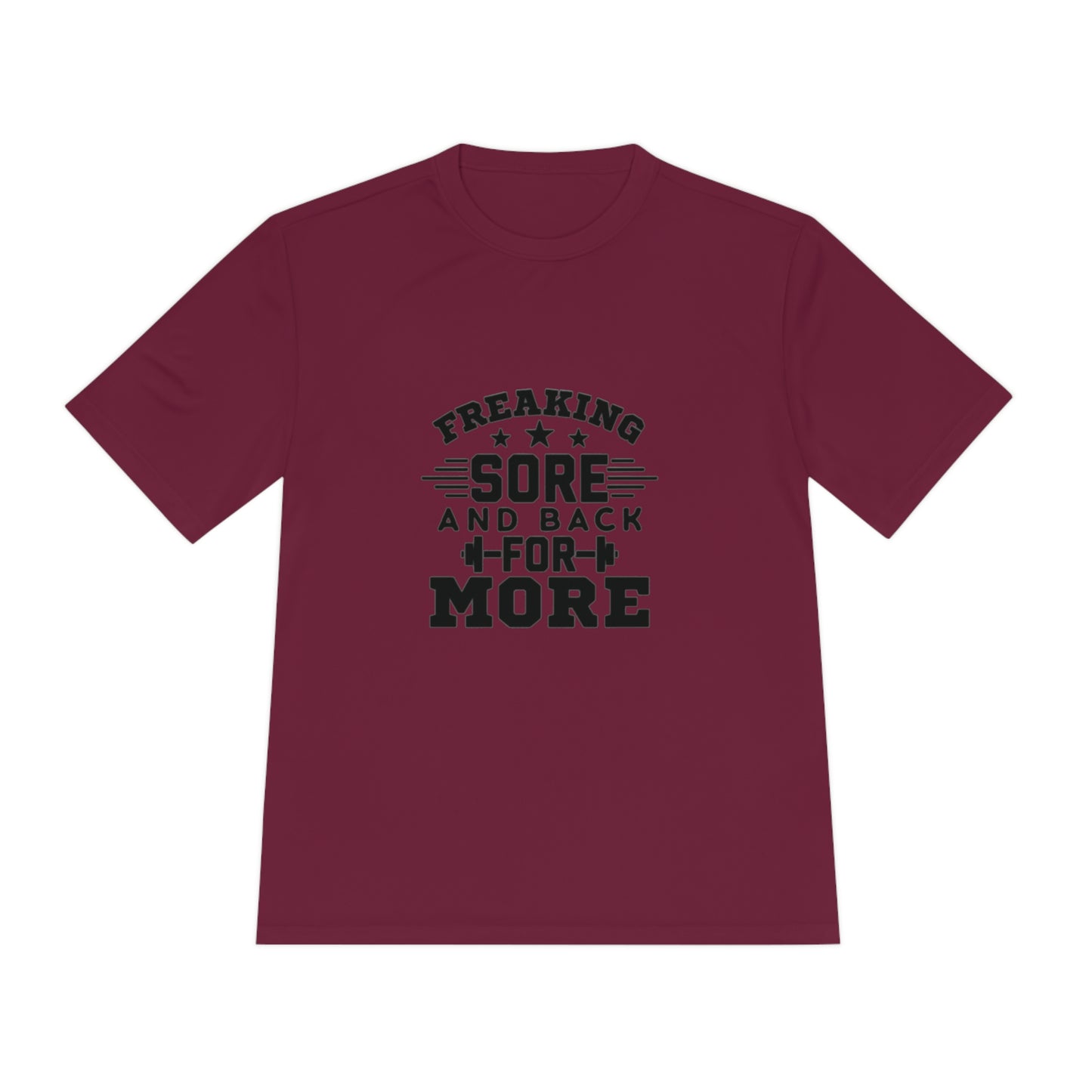 Freaking Sore and Back for More Unisex Moisture Wicking Tee