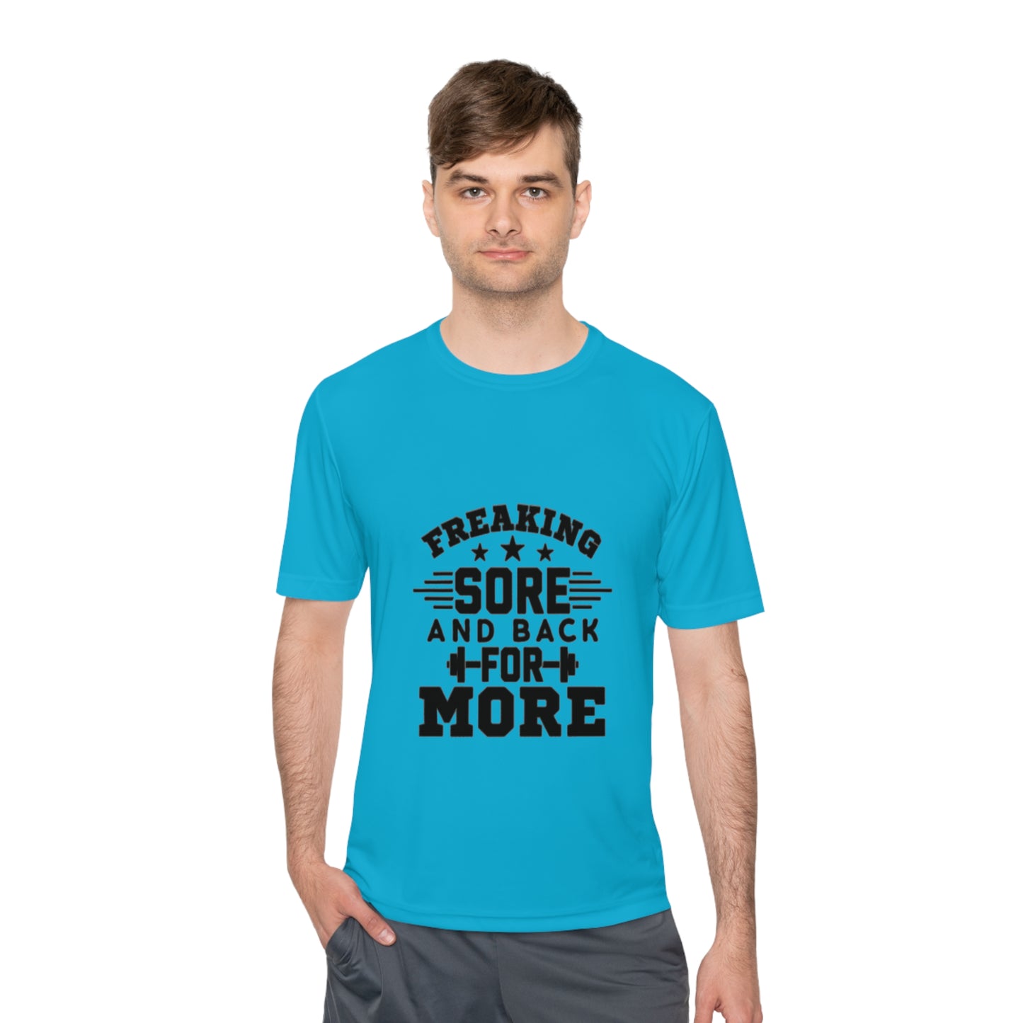 Freaking Sore and Back for More Unisex Moisture Wicking Tee