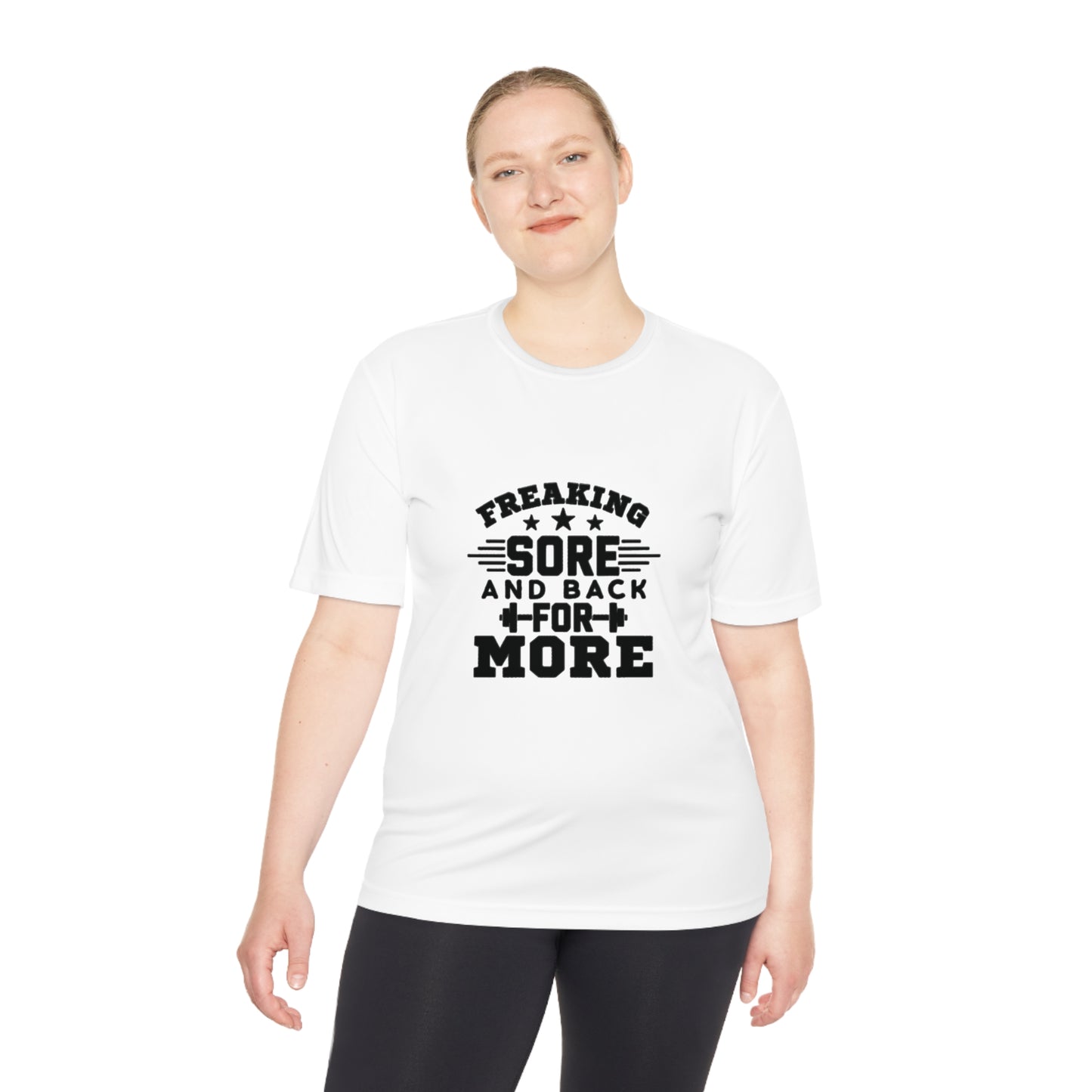 Freaking Sore and Back for More Unisex Moisture Wicking Tee