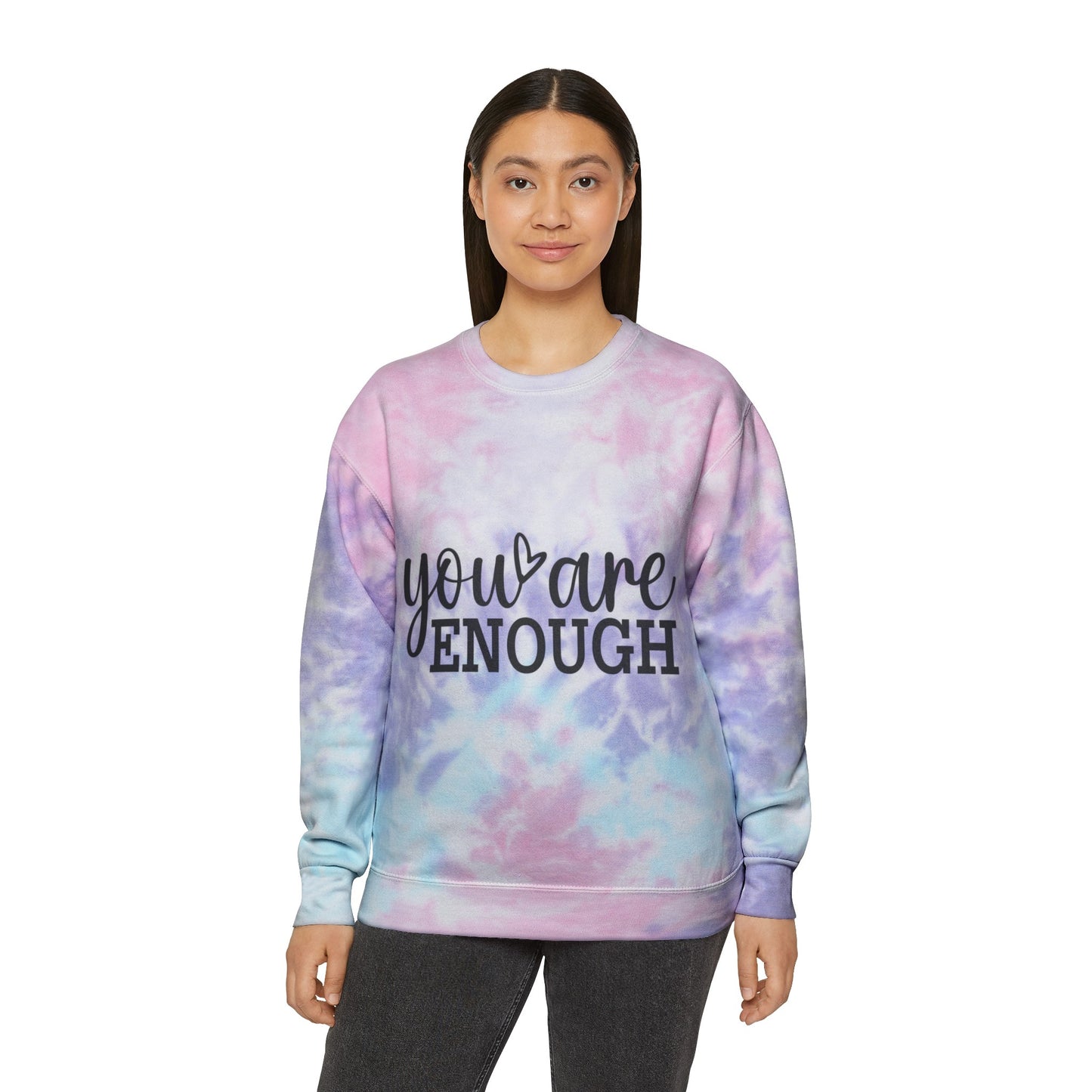 You Are Enough Unisex Tie-Dye Sweatshirt