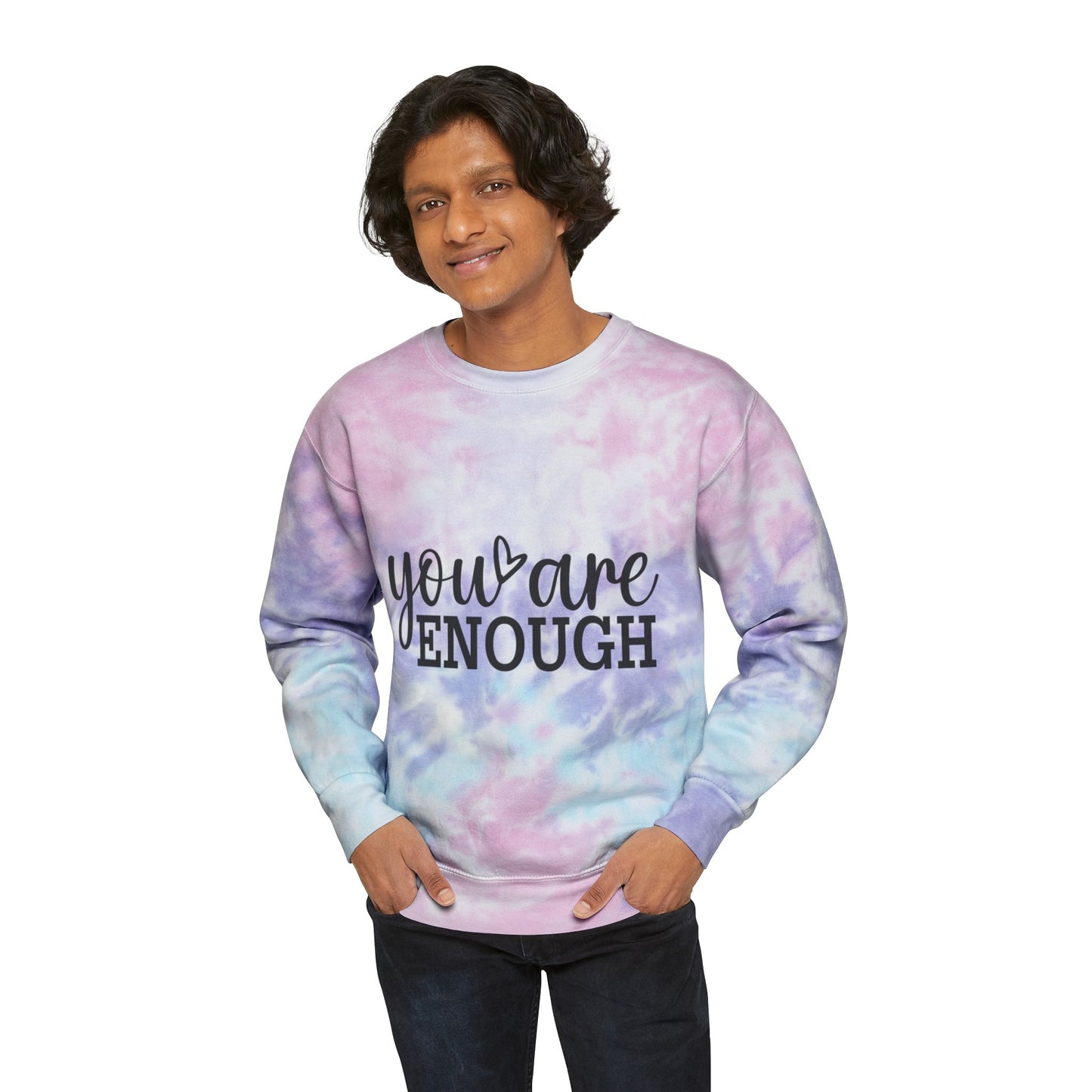 You Are Enough Unisex Tie-Dye Sweatshirt