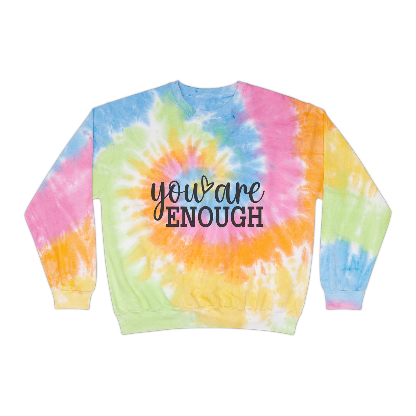 You Are Enough Unisex Tie-Dye Sweatshirt