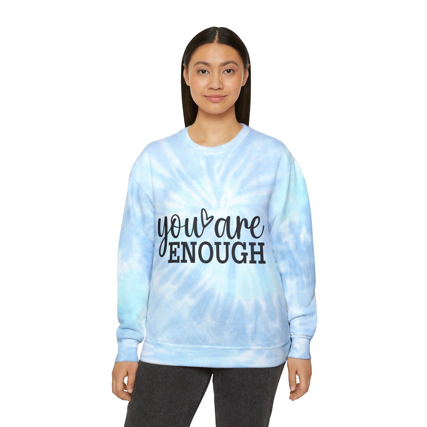 You Are Enough Unisex Tie-Dye Sweatshirt