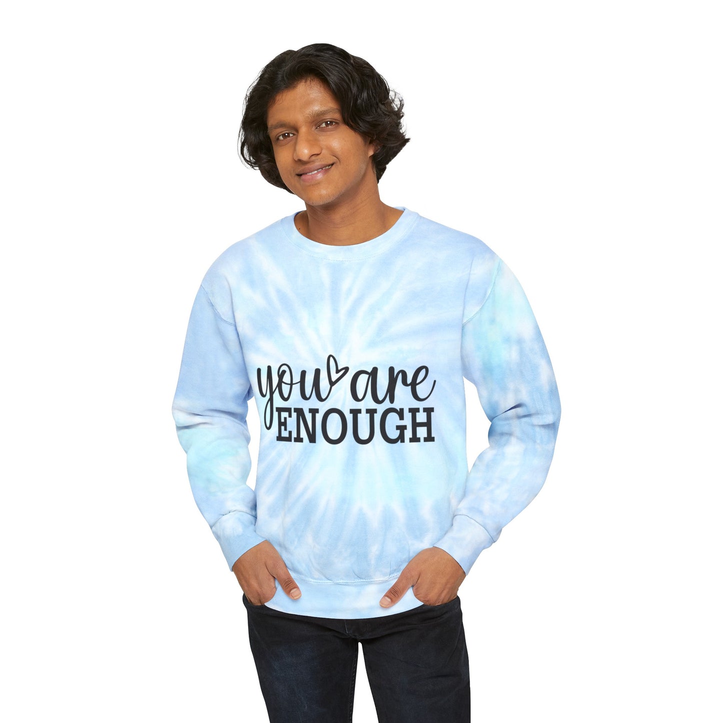 You Are Enough Unisex Tie-Dye Sweatshirt