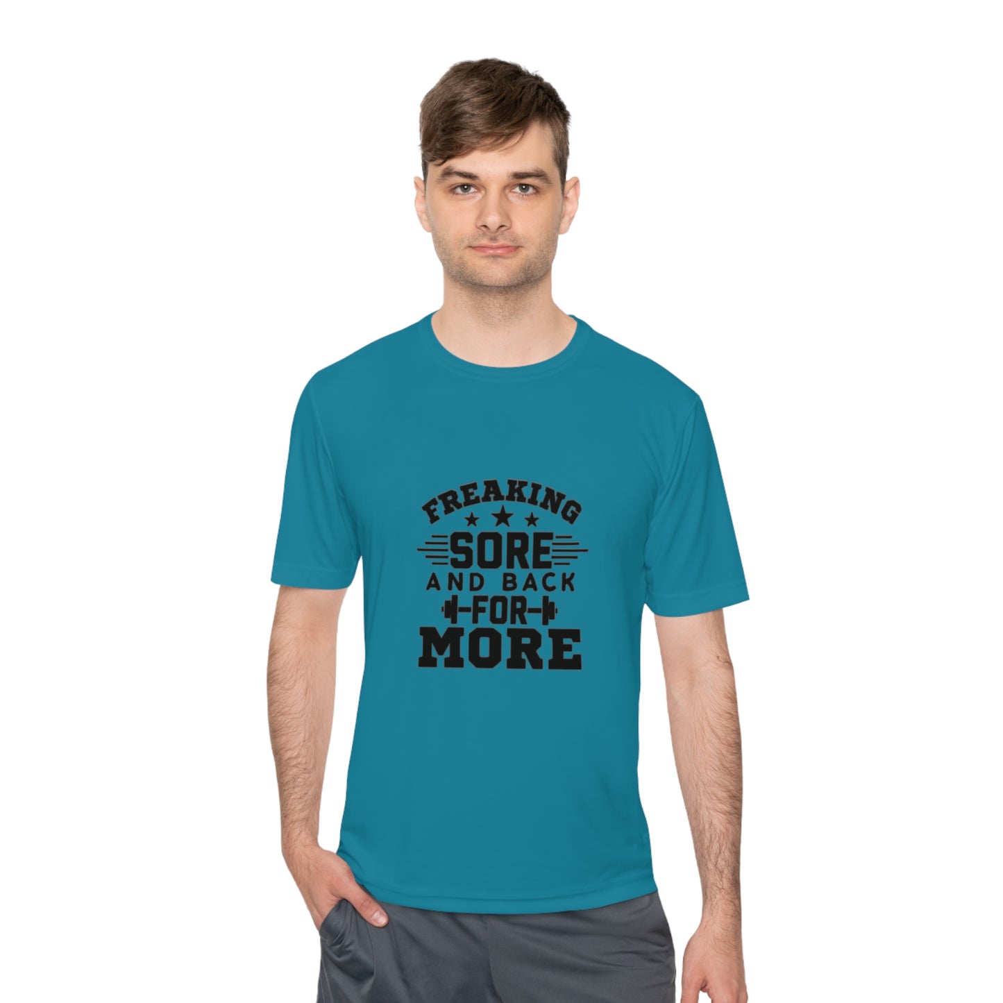 Freaking Sore and Back for More Unisex Moisture Wicking Tee